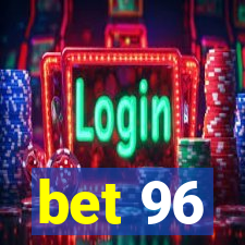 bet 96